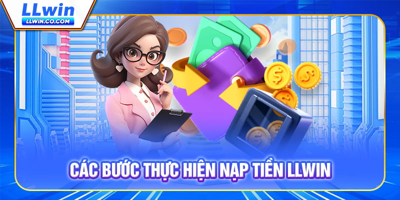 Các bước thực hiện Nạp tiền LLWIN