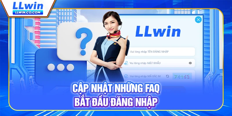 Cập nhật những FAQ bắt đầu đăng nhập