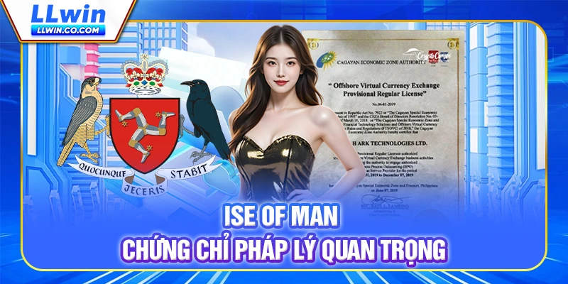 Isle of Man - Chứng chỉ pháp lý quan trọng của LLWIN