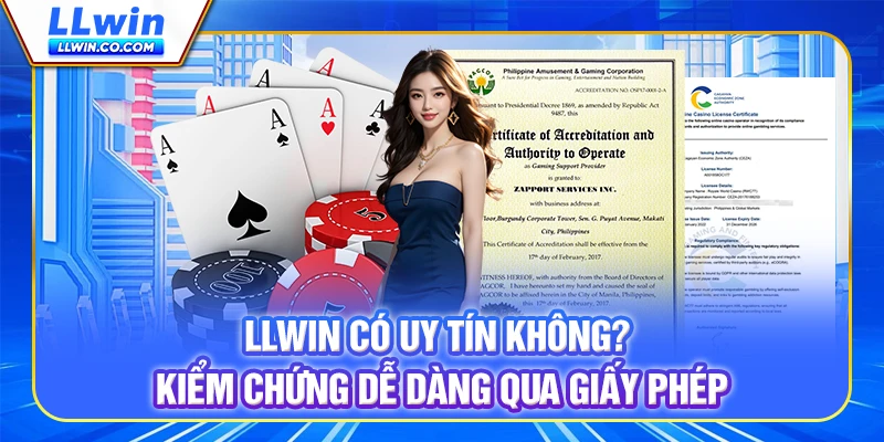 LLWIN có uy tín không? Kiểm chứng dễ dàng qua giấy phép