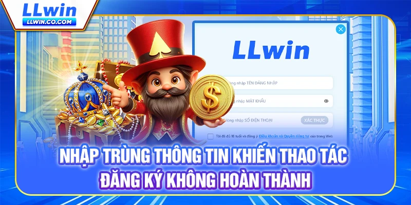 Nhập trùng thông tin khiến thao tác đăng ký không hoàn thành