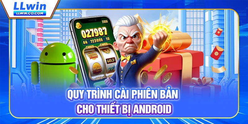 Quy trình cài phiên bản cho thiết bị Android