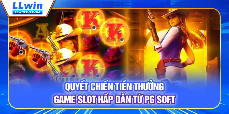 Quyết chiến tiền thưởng - Game slot hấp dẫn từ PG Soft