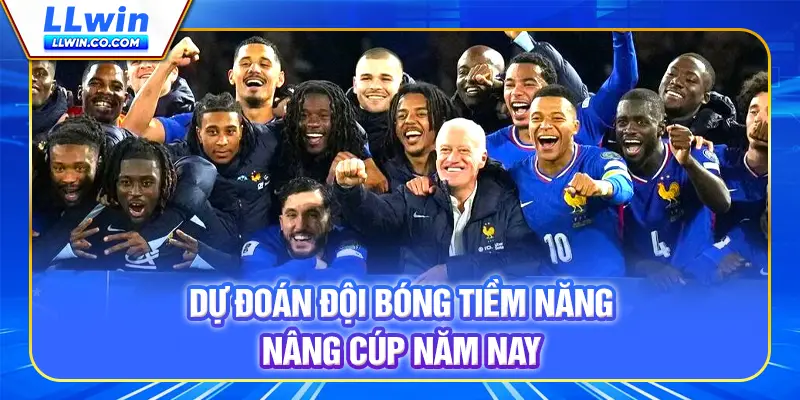 Dự đoán đội bóng tiềm năng nâng cúp năm nay